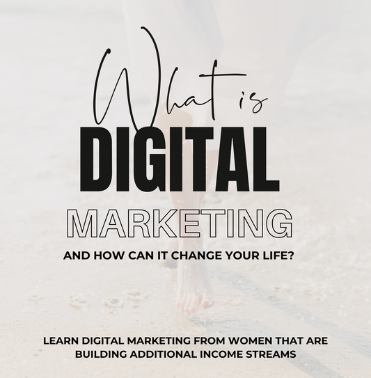 What is Digital Marketing & How Can it Change Your Life?